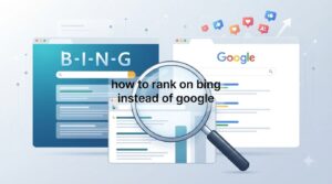 how to rank on bing instead of google
